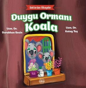 Doktordan Hikâyeler Duygu Ormanı Koala Doktordan Hikâyeler Duygu Ormanı Koala