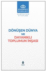 Dönüşen Dünya ve Dayanıklı Toplumun İnşası Dönüşen Dünya ve Dayanıklı Toplumun İnşası