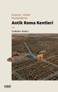 Düşünce - Mekan Diyalektiğinde Antik Roma Kentleri