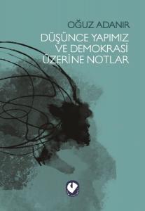 Düşünce Yapımız ve Demokrasi Üzerine Notlar Düşünce Yapımız ve Demokrasi Üzerine Notlar