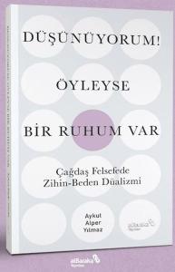 Düşünüyorum! Öyleyse Bir Ruhum Var