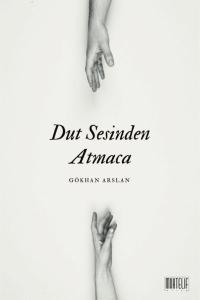 Dut Sesinden Atmaca Dut Sesinden Atmaca