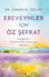 Ebeveynler İçin Öz Şefkat Ebeveynler İçin Öz Şefkat