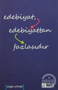 Edebiyat Edebiyattan Fazlasıdır   Edebiyat Edebiyattan Fazlasıdır