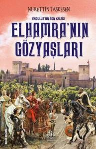 Elhamra'nın Gözyaşları - Endülüs'ün Son Kalesi Elhamra'nın Gözyaşları - Endülüs'ün Son Kalesi