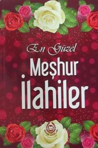 En Güzel Meşhur İlahiler En Güzel Meşhur İlahiler