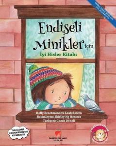 Endişeli Minikler İçin İyi Hisler Kitabı Endişeli Minikler İçin İyi Hisler Kitabı