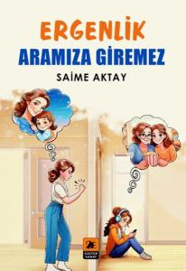 Ergenlik Aramıza Giremez