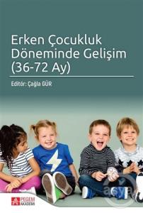 Erken Çocukluk Döneminde Gelişim (36 - 72 Ay)   Erken Çocukluk Döneminde Gelişim (36 - 72 Ay)
