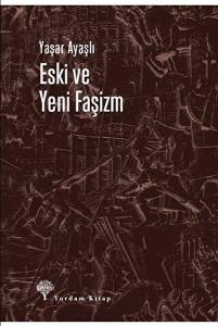 Eski ve Yeni Faşizm Eski ve Yeni Faşizm