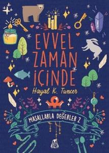 Evvel Zaman İçinde - Masallarla Değerler 2 Evvel Zaman İçinde - Masallarla Değerler 2