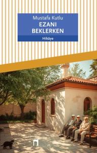 Ezanı Beklerken Ezanı Beklerken