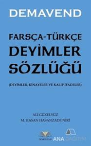 Farsça Türkçe Deyimler Sözlüğü Farsça Türkçe Deyimler Sözlüğü