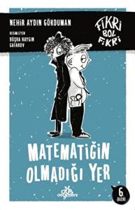 Fikri Bol Fikri -Matematiğin Olmadığı Yer Fikri Bol Fikri -Matematiğin Olmadığı Yer