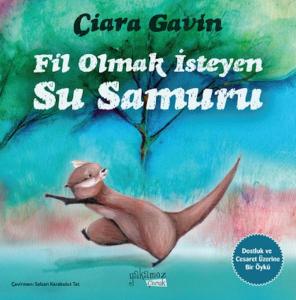 Fil Olmak İsteyen Su Samuru Fil Olmak İsteyen Su Samuru
