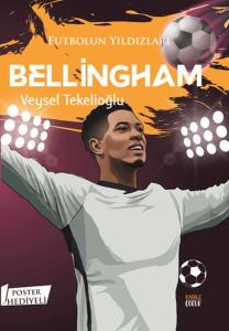 Futbolun Yıldızları Bellingham (Poster Hediyeli)