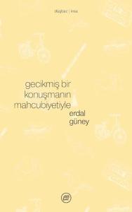 Gecikmiş Bir Konuşmanın Mahcubiyetiyle