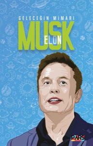 Geleceğin Mimarı Elon Musk Geleceğin Mimarı Elon Musk