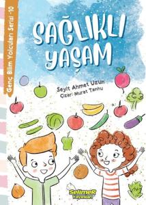 Genç Bilim Yolcuları Serisi -10 Sağlıklı Yaşam Genç Bilim Yolcuları Serisi -10 Sağlıklı Yaşam