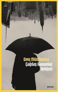 Genç Müslümana Çağdaş Kavramlar Rehberi Genç Müslümana Çağdaş Kavramlar Rehberi