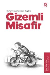 Gizemli Misafir - Kuran Kıssalarından Bugüne Gizemli Misafir - Kuran Kıssalarından Bugüne