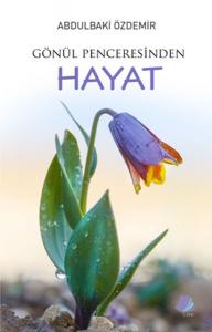 Gönül Penceresinden Hayat Gönül Penceresinden Hayat