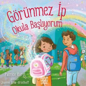 Görünmez İp: Okula Başlıyorum Görünmez İp: Okula Başlıyorum