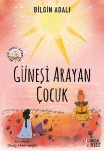 Güneşi Arayan Çocuk Güneşi Arayan Çocuk