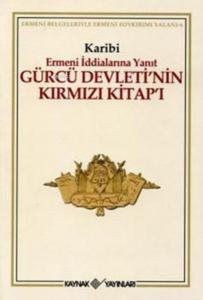 Gürcü Devleti'nin Kırmızı Kitap'ı Ermeni İddialarına Yanıt Gürcü Devleti'nin Kırmızı Kitap'ı Ermeni İddialarına Yanıt