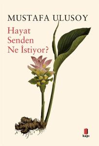 Hayat Senden Ne İstiyor? Hayat Senden Ne İstiyor?