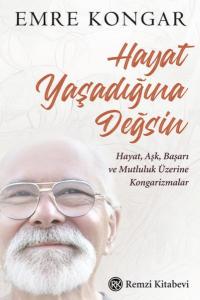 Hayat Yaşadığına Değsin