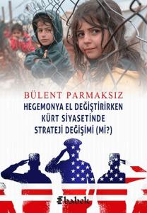 Hegemonya El Değiştirirken Kürt Siyasetinde Strateji Değişimi (Mi?) Hegemonya El Değiştirirken Kürt Siyasetinde Strateji Değişimi (Mi?)