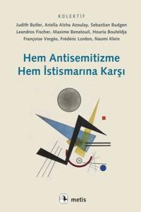 Hem Antisemitizme Hem İstismarına Karşı