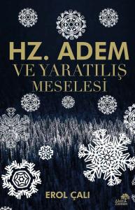 Hz. Adem ve Yaratılış Meselesi Hz. Adem ve Yaratılış Meselesi