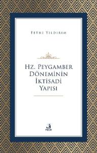 Hz. Peygamber Döneminin İktisadi Yapısı Hz. Peygamber Döneminin İktisadi Yapısı