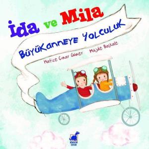 İda ve Mila - Büyükanneye Yolculuk İda ve Mila - Büyükanneye Yolculuk