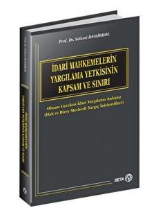 İdari Mahkemelerin Yargılama Yetkisinin Kapsam ve Sınırı İdari Mahkemelerin Yargılama Yetkisinin Kapsam ve Sınırı