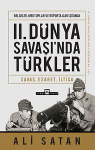 II. Dünya Savaşında Türkler II. Dünya Savaşında Türkler