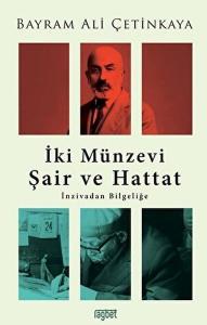 İki Münzevi Şair ve Hattat; İnzivadan Bilgeliğe İki Münzevi Şair ve Hattat; İnzivadan Bilgeliğe