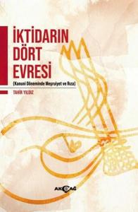 İktidarın Dört Evresi - Kanuni Döneminde Meşrutiyet ve Rıza İktidarın Dört Evresi - Kanuni Döneminde Meşrutiyet ve Rıza