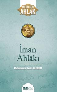 İman Ahlakı; Muhteşem Ahlak 5 İman Ahlakı; Muhteşem Ahlak 5