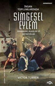 İnsan Toplumlarında Simgesel Eylem İnsan Toplumlarında Simgesel Eylem