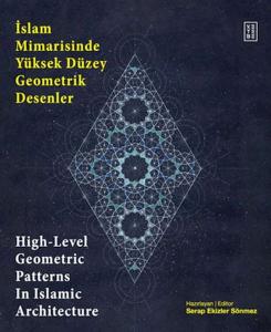 İslam Mimarisinde Yüksek Düzey Geometrik Desenler - High-Level Geometric Patterns In Islamic Archite