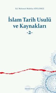 İslam Tarih Usulü ve Kaynakları -2 İslam Tarih Usulü ve Kaynakları -2