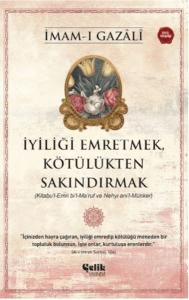 İyiliği Emretmek, Kötülükten Sakındırmak - İmam Gazali İyiliği Emretmek, Kötülükten Sakındırmak - İmam Gazali