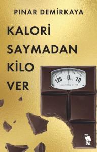 Kalori Saymadan Kilo Ver Kalori Saymadan Kilo Ver