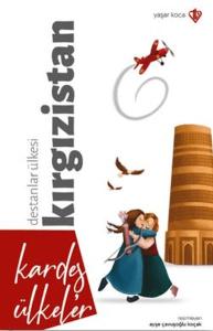 Kardeş Ülkeler Destanlar Ülkesi Kırgızistan Kardeş Ülkeler Destanlar Ülkesi Kırgızistan