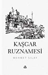 Kaşgar Ruznamesi Kaşgar Ruznamesi