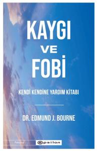 Kaygı ve Fobi Kaygı ve Fobi