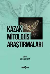 Kazak Mitolojisi Araştırmaları Kazak Mitolojisi Araştırmaları
